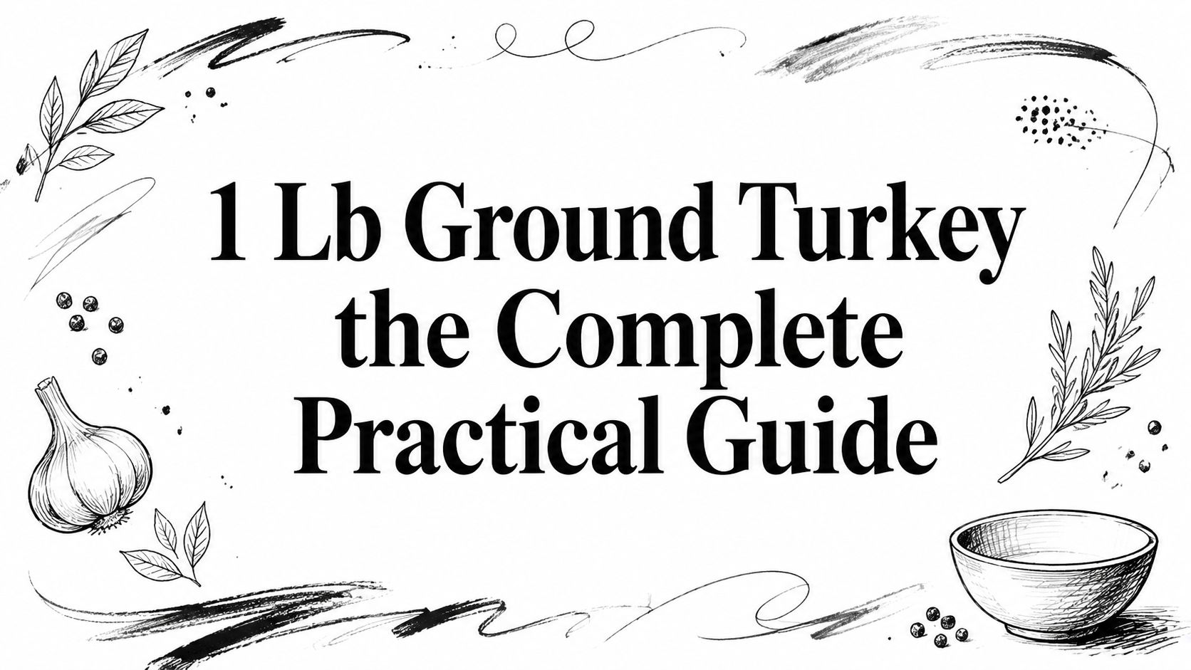 1 Lb Ground Turkey the Complete Practical Guide