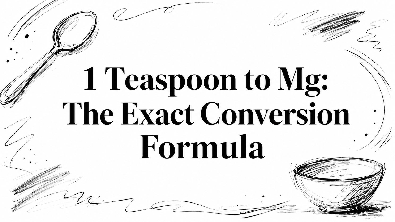 1 Teaspoon to Mg: The Exact Conversion Formula