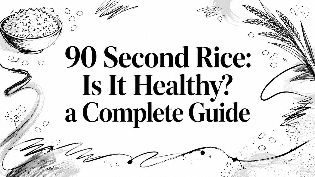90 Second Rice: Is It Healthy? a Complete Guide