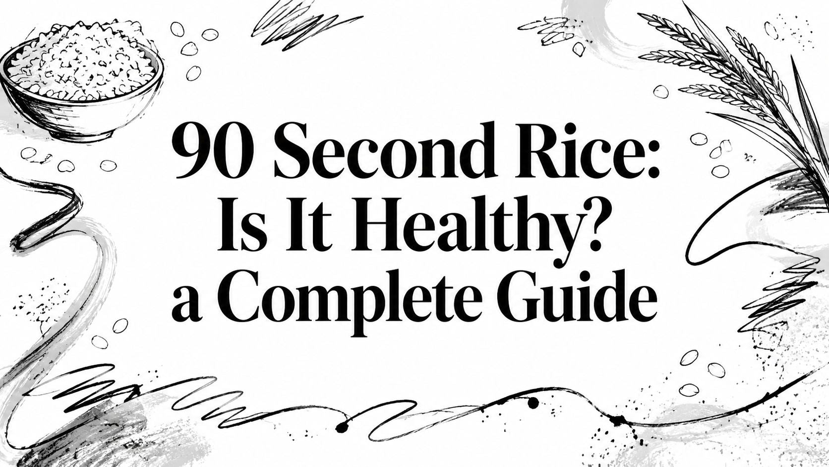 90 Second Rice: Is It Healthy? a Complete Guide