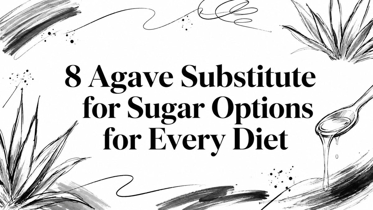 8 Agave Substitute for Sugar Options for Every Diet