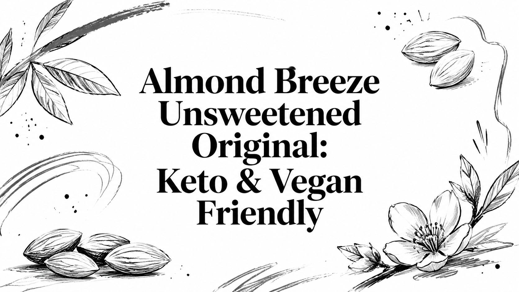 Almond Breeze Unsweetened Original: Keto & Vegan Friendly