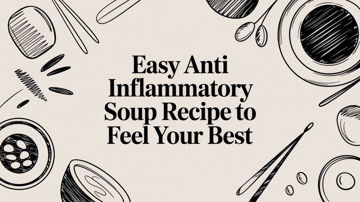 Recipe title Easy Anti Inflammatory Soup Recipe to Feel Your Best on a light background with kitchen ingredient doodles