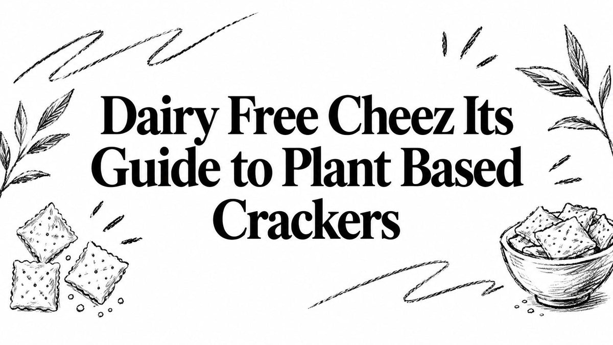 Dairy Free Cheez Its Guide to Plant Based Crackers