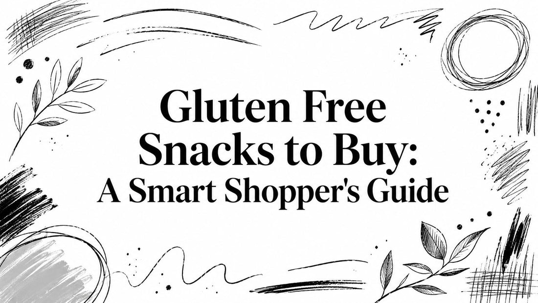 Gluten Free Snacks to Buy: A Smart Shopper's Guide
