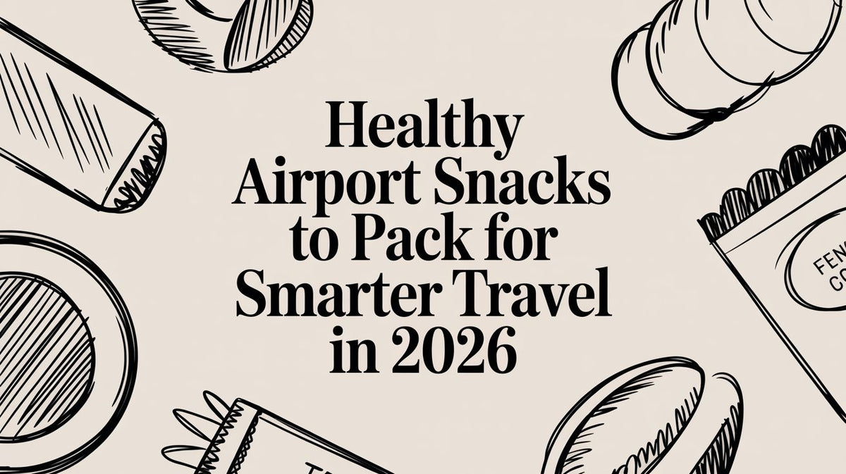 Sketches of healthy snacks on a light beige background with Healthy Airport Snacks to Pack for Smarter Travel in 2026