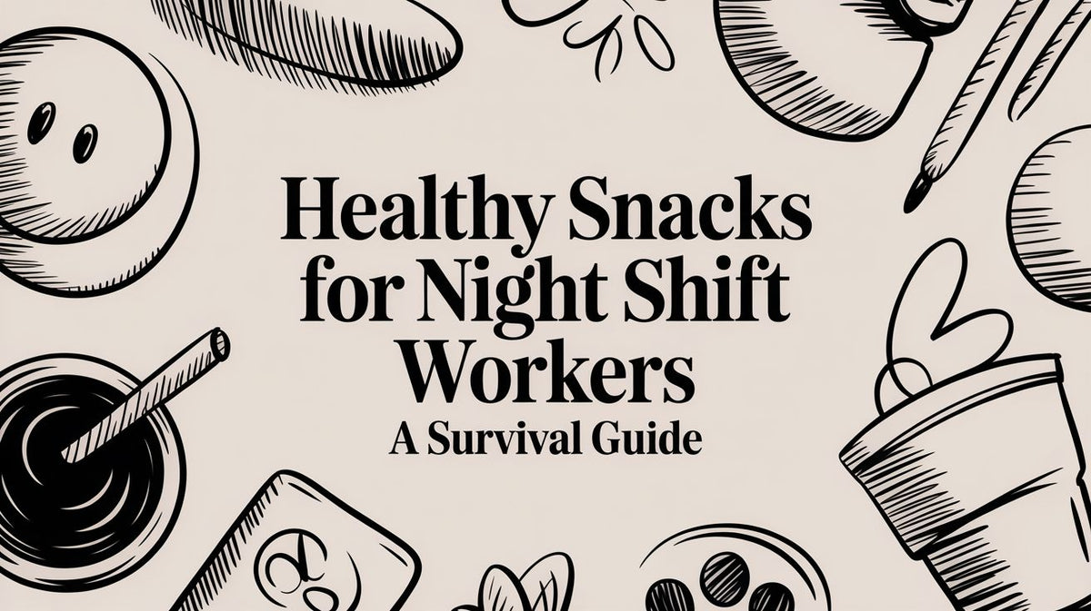 The title Healthy Snacks for Night Shift Workers A Survival Guide on a beige background with doodle-style snacks