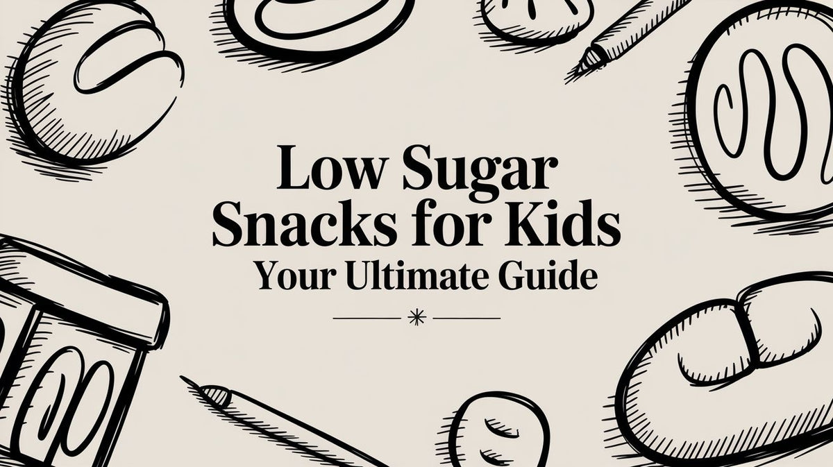Low Sugar Snacks for Kids Your Ultimate Guide title with black line drawings of snacks on a light brown background