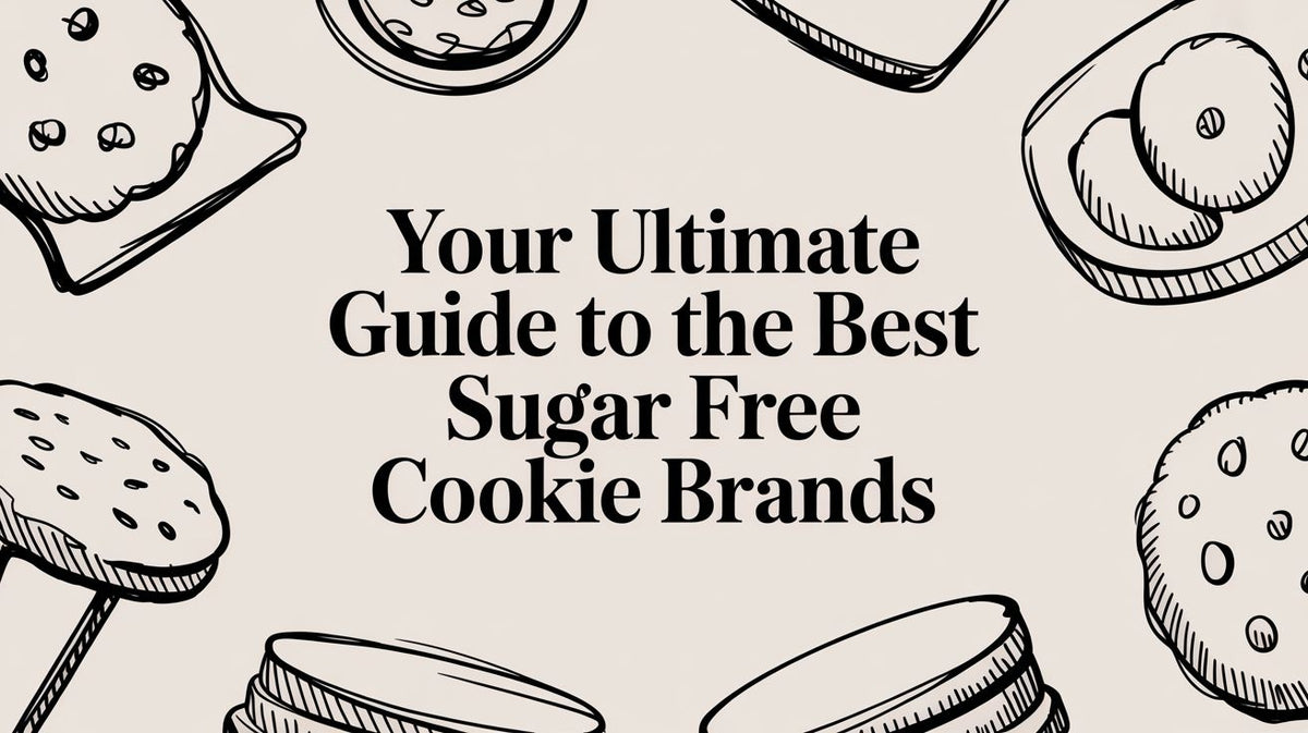 Your Ultimate Guide to the Best Sugar Free Cookie Brands title surrounded by line art drawings of cookies