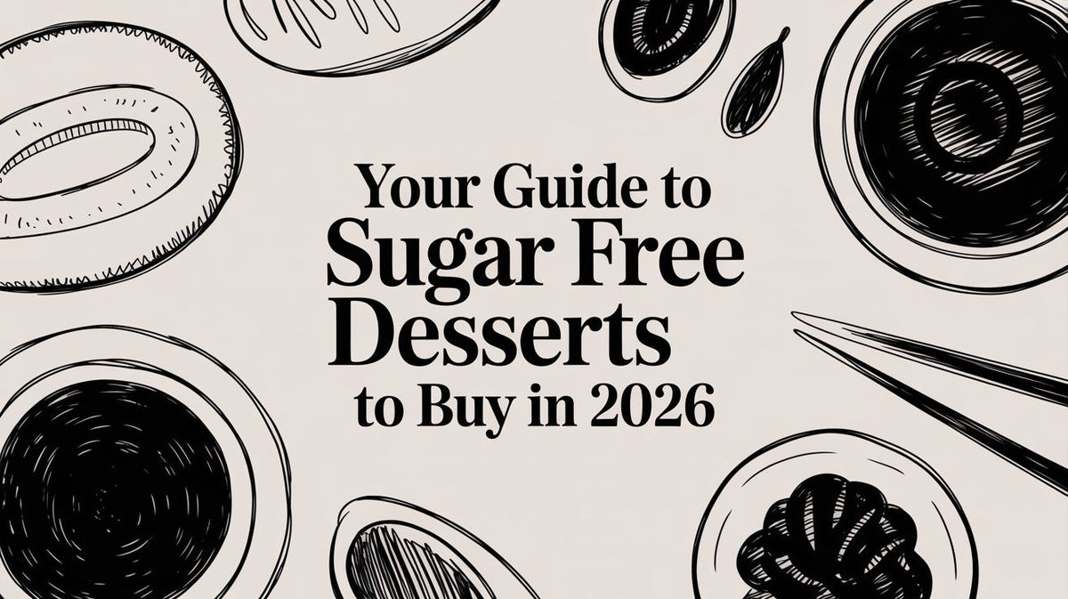 Black text Your Guide to Sugar Free Desserts to Buy in 2026 on a light background with various dessert sketches